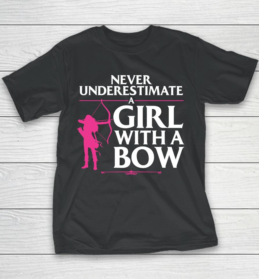 Never Underestimate A Girl With A Bow Archery Youth T-Shirt