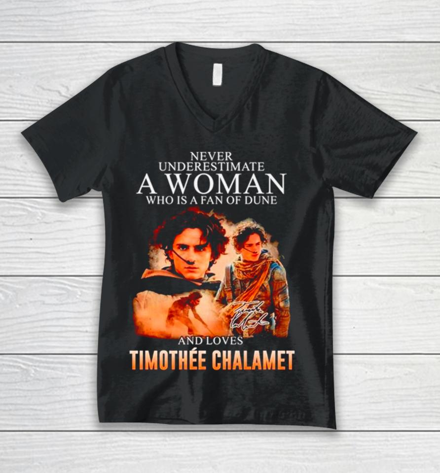 Never Underestimate A Woman Who Is A Fan Of Dune And Love Timothee Chalamet Signature Unisex V-Neck T-Shirt