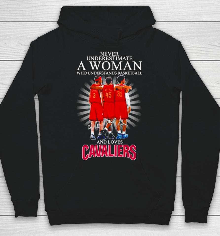 Never Underestimate A Woman Who Understands Basketball And Loves Cavaliers Signatures Hoodie