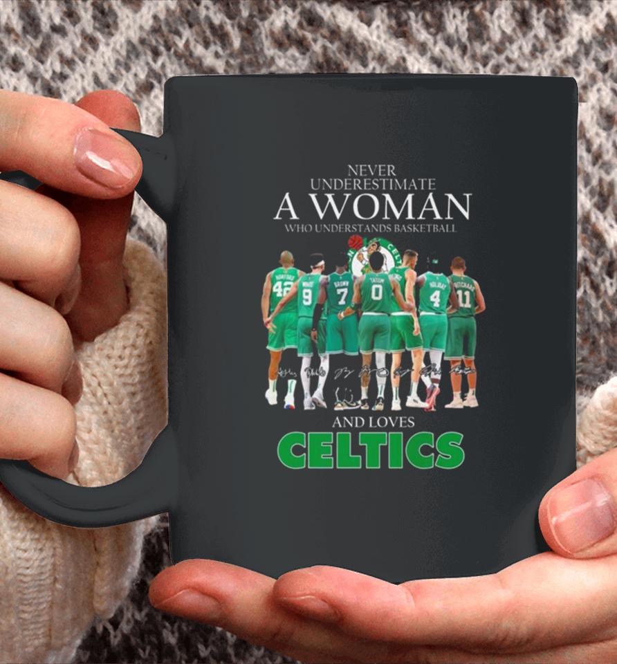 Never Underestimate A Woman Who Understands Basketball And Loves Celtics 2024 Signatures Coffee Mug