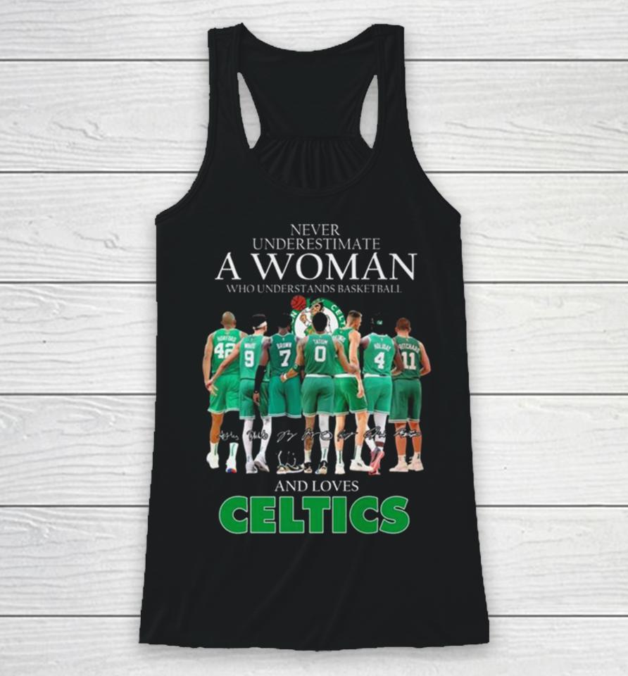 Never Underestimate A Woman Who Understands Basketball And Loves Celtics 2024 Signatures Racerback Tank