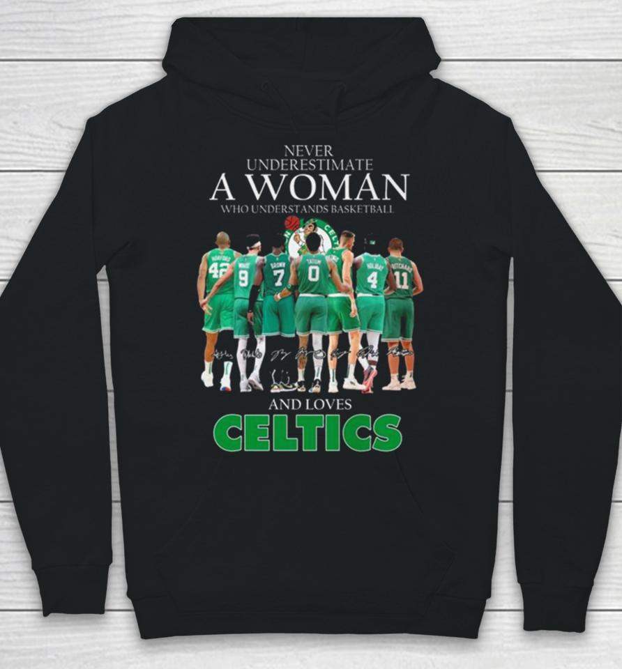 Never Underestimate A Woman Who Understands Basketball And Loves Celtics 2024 Signatures Hoodie