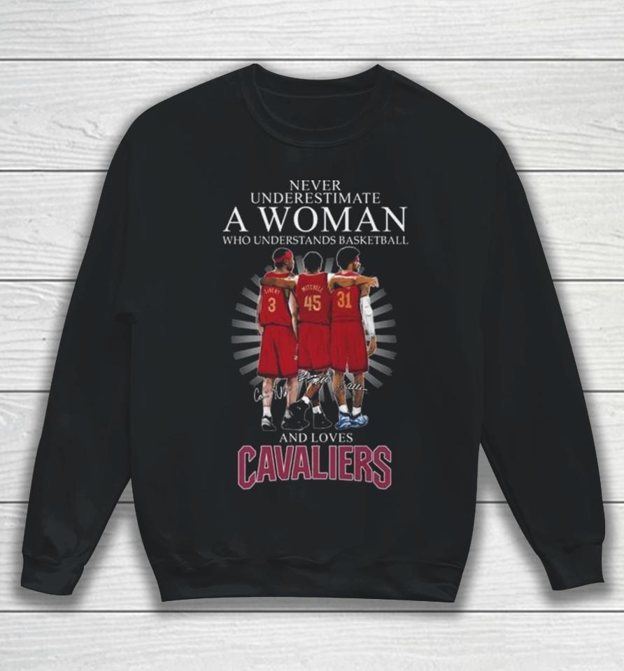 Never Underestimate A Woman Who Understands Basketball And Loves Cleveland Cavaliers Team 2024 Signatures Sweatshirt