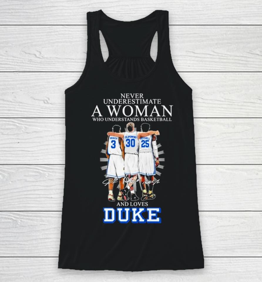 Never Underestimate A Woman Who Understands Basketball And Loves Duke 2024 Signatures Racerback Tank