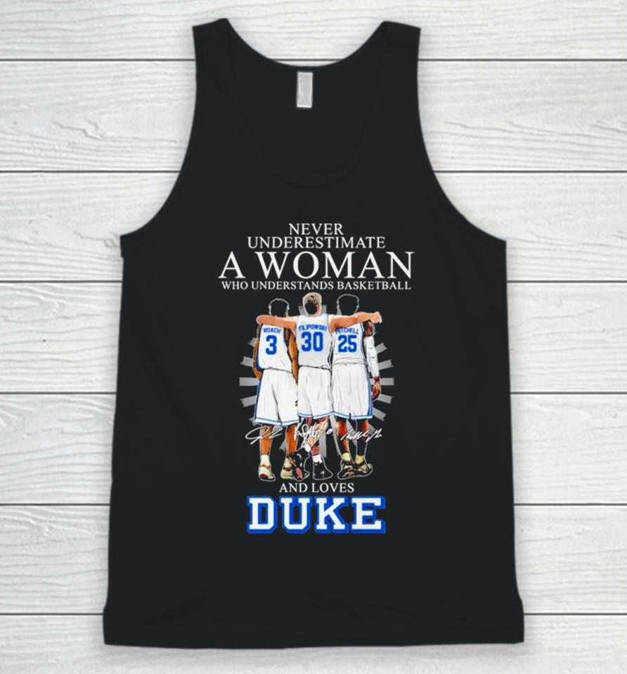 Never Underestimate A Woman Who Understands Basketball And Loves Duke 2024 Signatures Unisex Tank Top