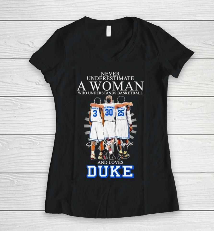 Never Underestimate A Woman Who Understands Basketball And Loves Duke 2024 Signatures Women V-Neck T-Shirt