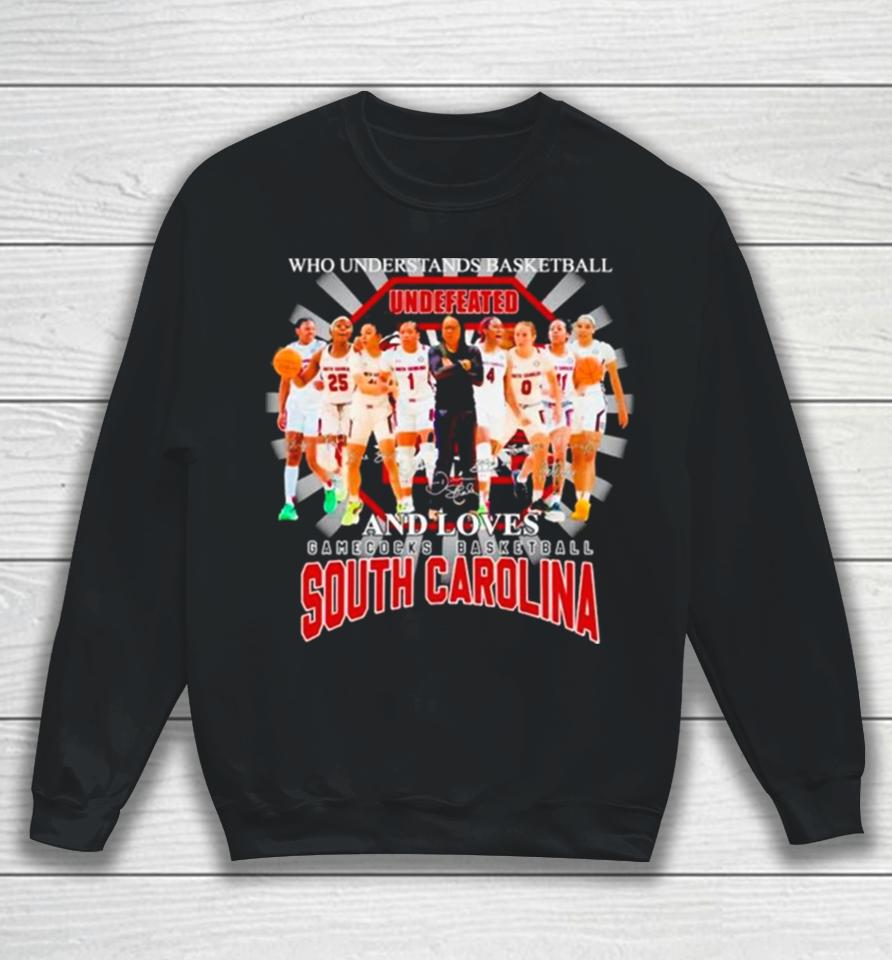 Never Underestimate A Woman Who Understands Basketball And Loves Gamecocks Basketball South Carolina Signatures Sweatshirt