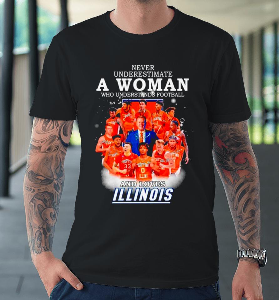 Never Underestimate A Woman Who Understands Basketball And Loves Illinois Signatures Premium T-Shirt