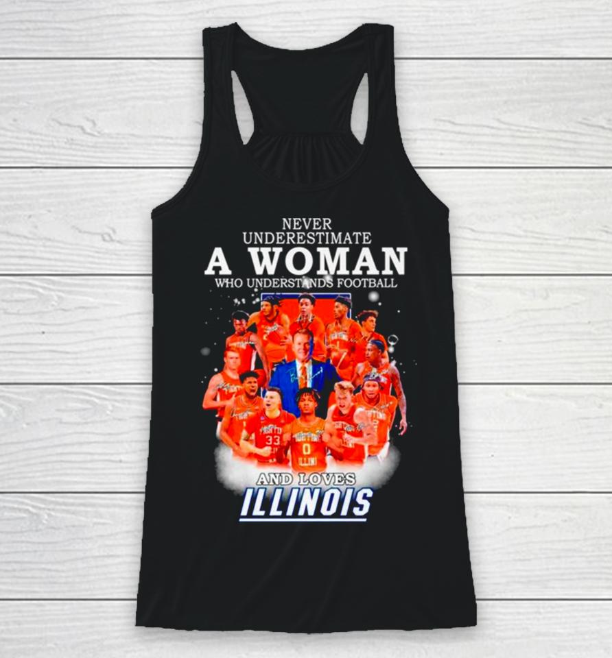 Never Underestimate A Woman Who Understands Basketball And Loves Illinois Signatures Racerback Tank