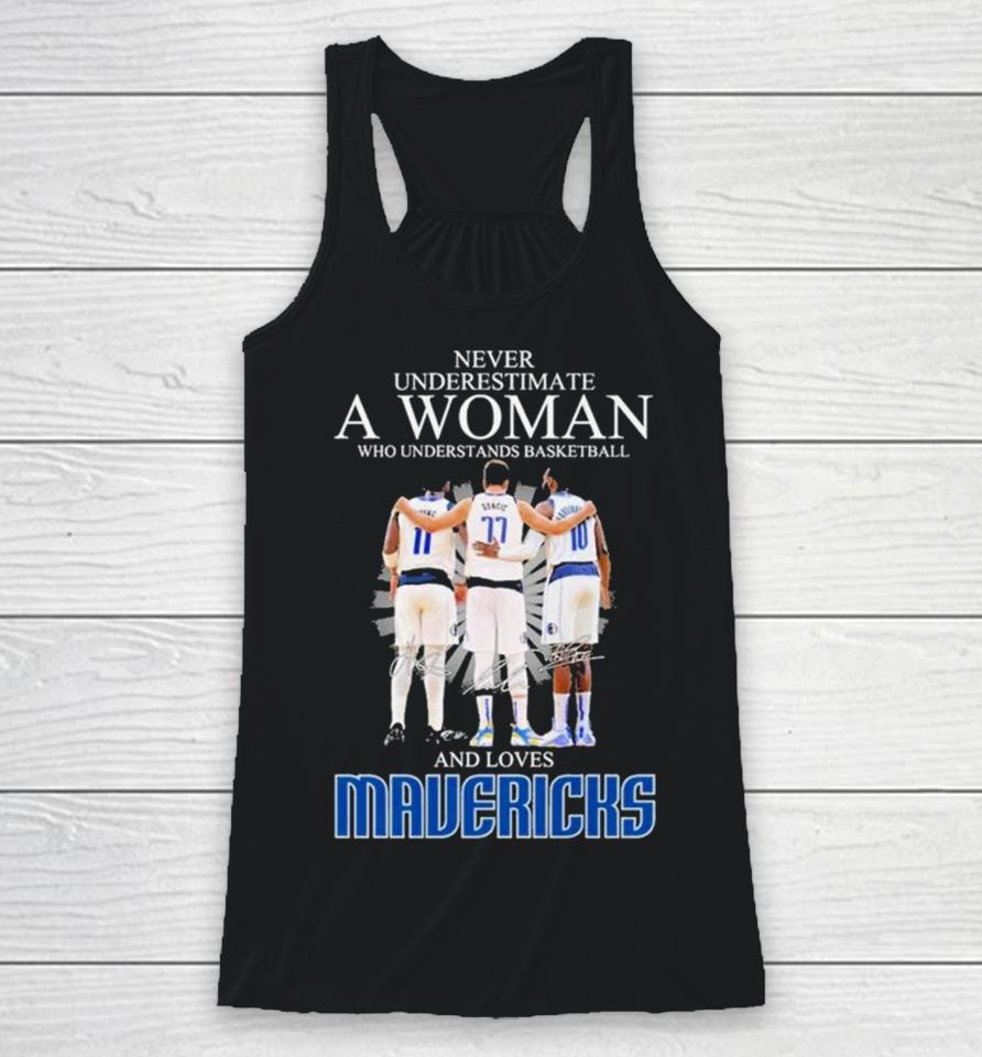Never Underestimate A Woman Who Understands Basketball And Loves Mavericks 2024 Signatures Racerback Tank