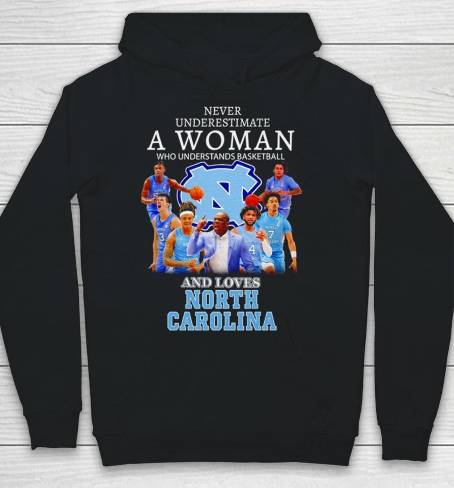 Never Underestimate A Woman Who Understands Basketball And Loves North Carolina Tar Heels Hoodie