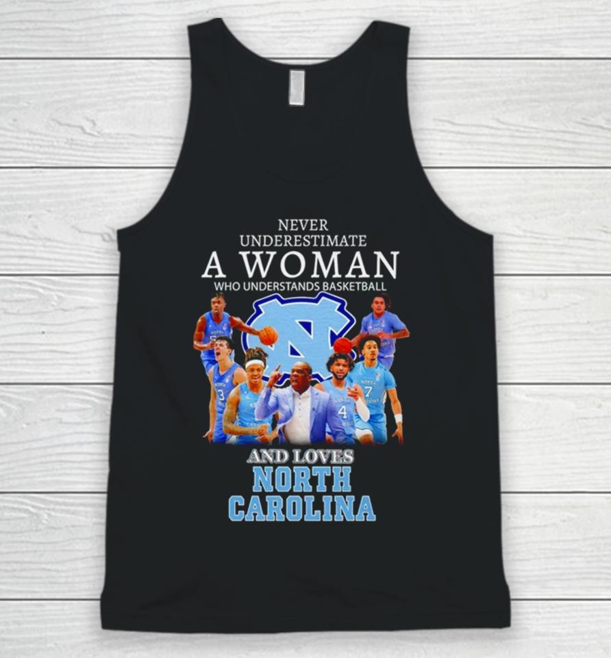 Never Underestimate A Woman Who Understands Basketball And Loves North Carolina Tar Heels Unisex Tank Top