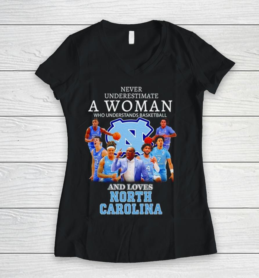 Never Underestimate A Woman Who Understands Basketball And Loves North Carolina Tar Heels Women V-Neck T-Shirt