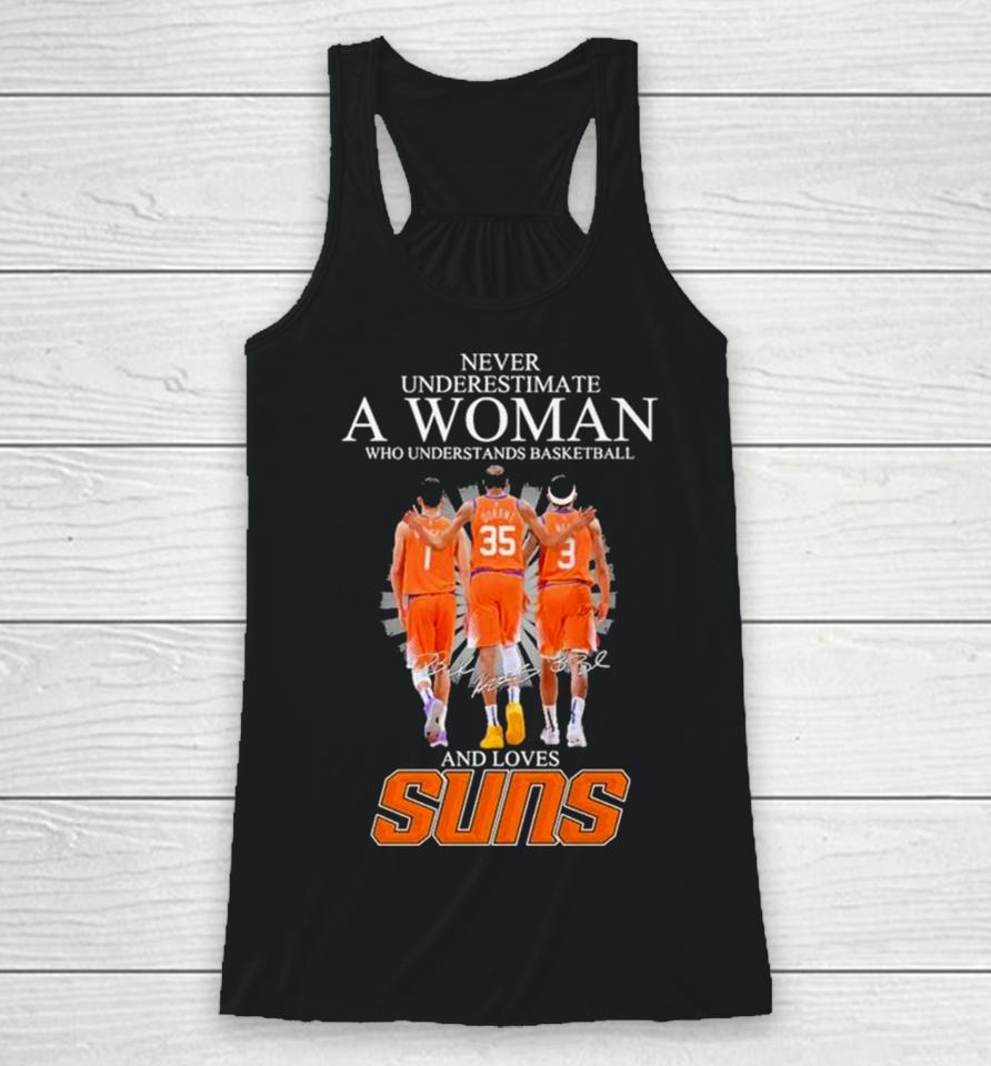 Never Underestimate A Woman Who Understands Basketball And Loves Phoenix Suns 2024 Signatures Racerback Tank
