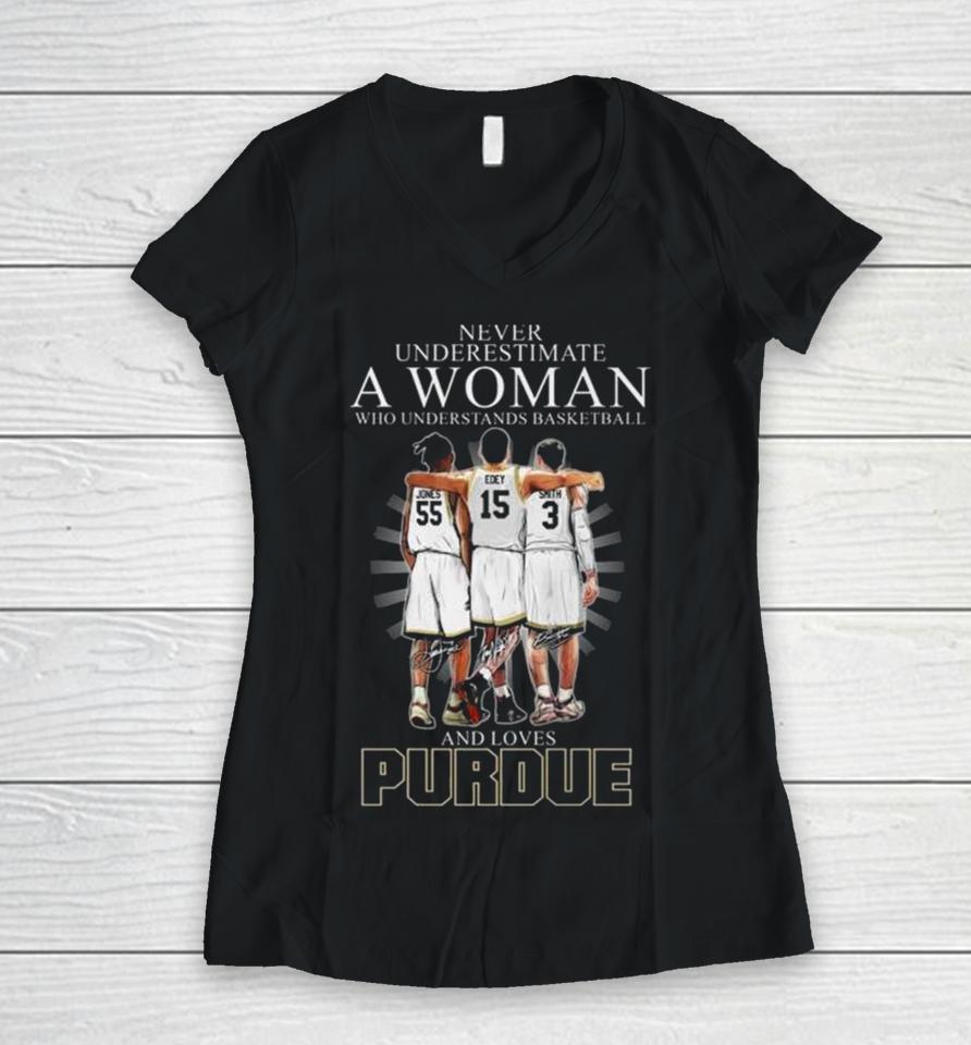 Never Underestimate A Woman Who Understands Basketball And Loves Purdue Boilermakers Jones Edey And Smith Signatures Women V-Neck T-Shirt