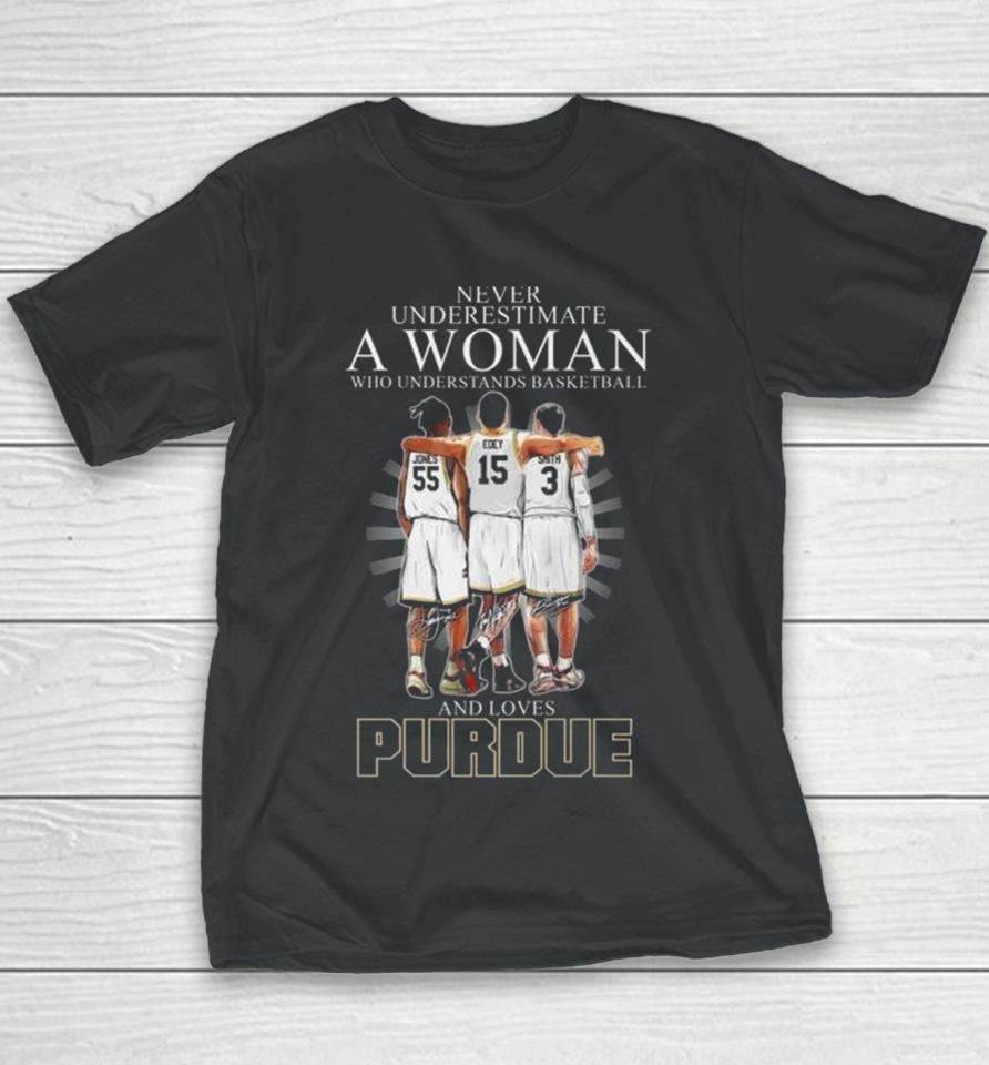 Never Underestimate A Woman Who Understands Basketball And Loves Purdue Boilermakers Jones Edey And Smith Signatures Youth T-Shirt