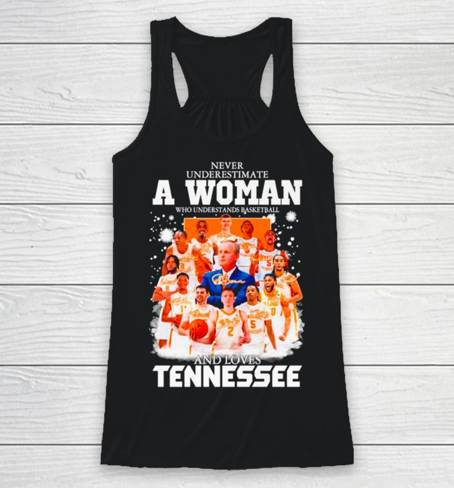 Never Underestimate A Woman Who Understands Basketball And Loves Tennessee Signatures Racerback Tank