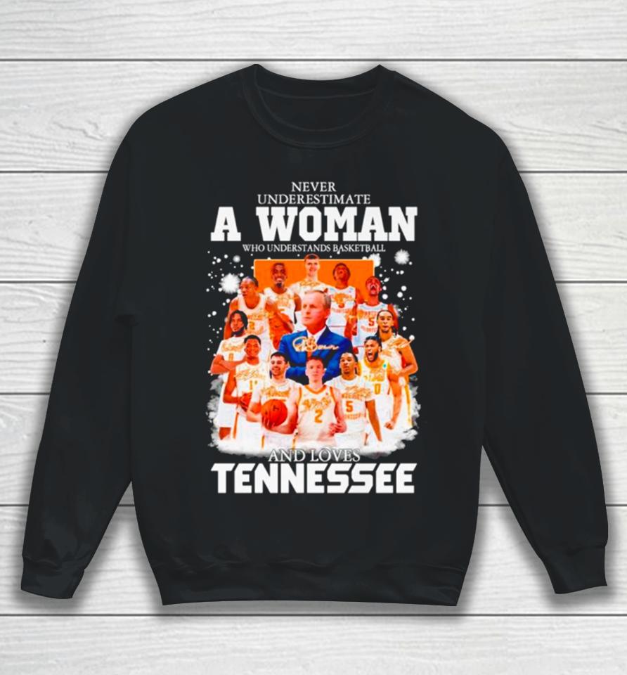 Never Underestimate A Woman Who Understands Basketball And Loves Tennessee Signatures Sweatshirt