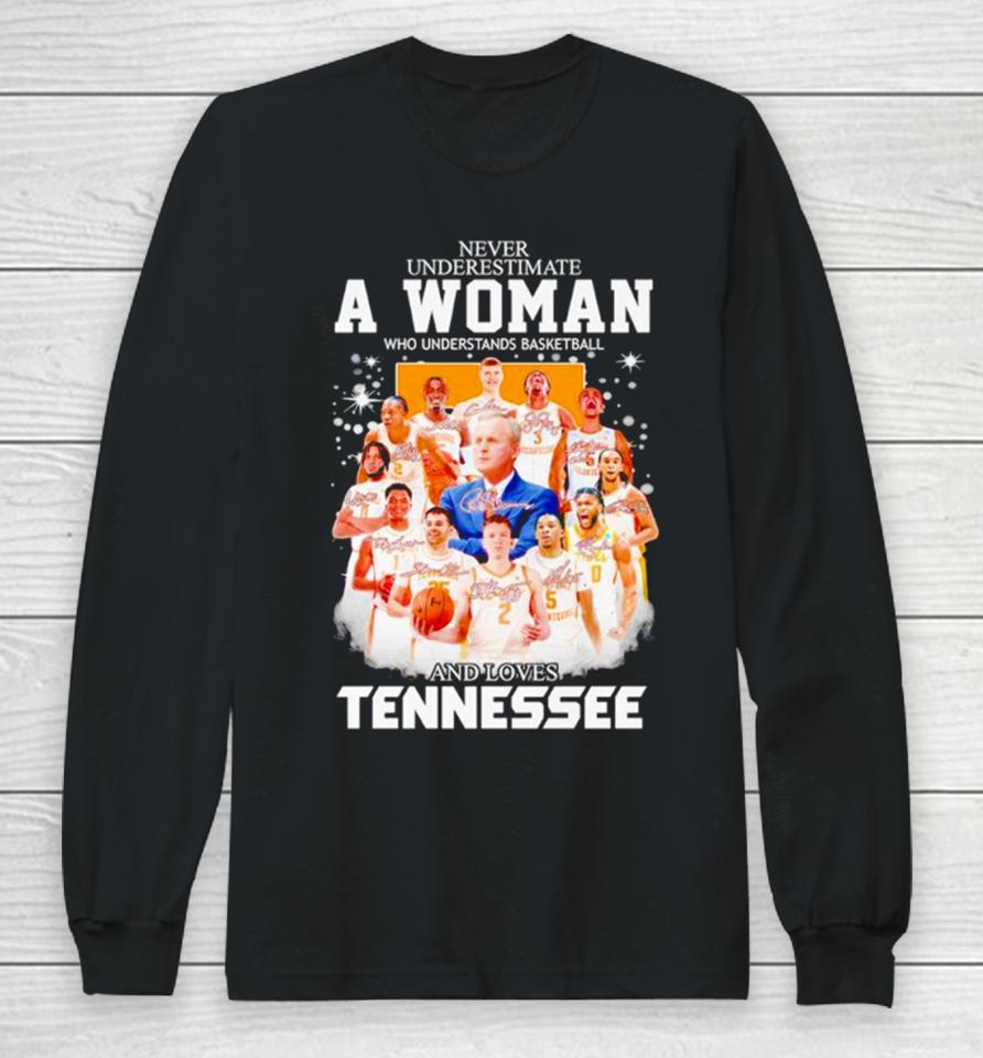 Never Underestimate A Woman Who Understands Basketball And Loves Tennessee Volunteers Men’s Basketball 2024 Signatures Long Sleeve T-Shirt