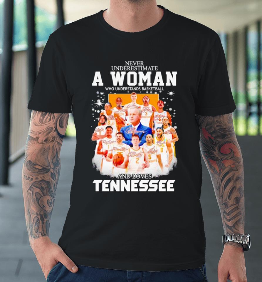Never Underestimate A Woman Who Understands Basketball And Loves Tennessee Volunteers Men’s Basketball 2024 Signatures Premium T-Shirt