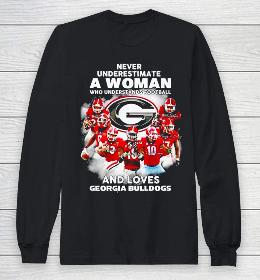Never Underestimate A Woman Who Understands Football And Loves Georgia Bulldogs Signature Long Sleeve T-Shirt