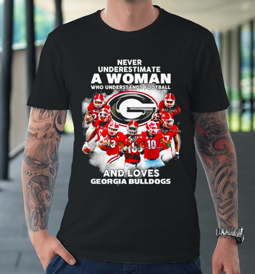 Never Underestimate A Woman Who Understands Football And Loves Georgia Bulldogs Signature Premium T-Shirt