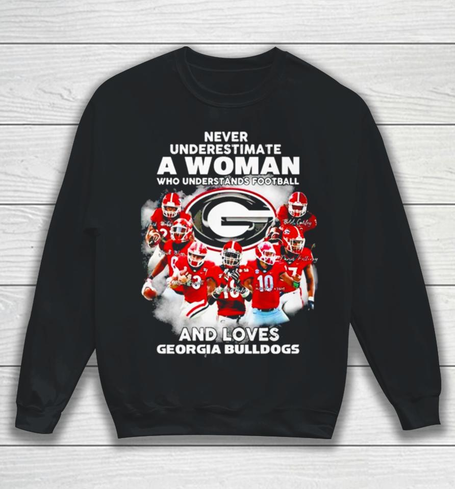 Never Underestimate A Woman Who Understands Football And Loves Georgia Bulldogs Signature Sweatshirt