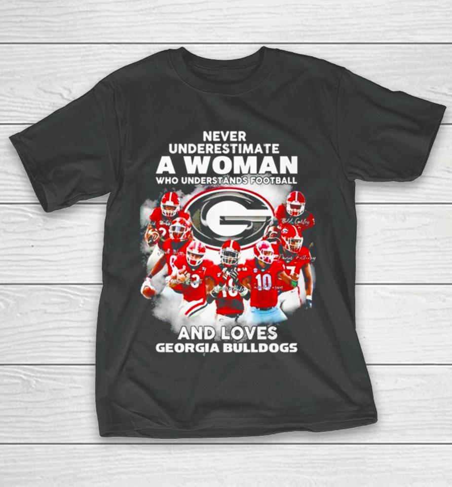 Never Underestimate A Woman Who Understands Football And Loves Georgia Bulldogs Signature T-Shirt