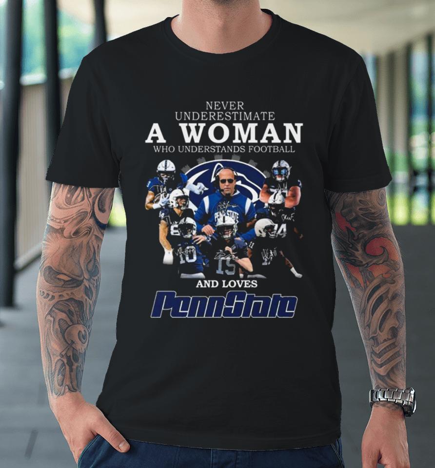 Never Underestimate A Woman Who Understands Football And Loves Pennstate Premium T-Shirt
