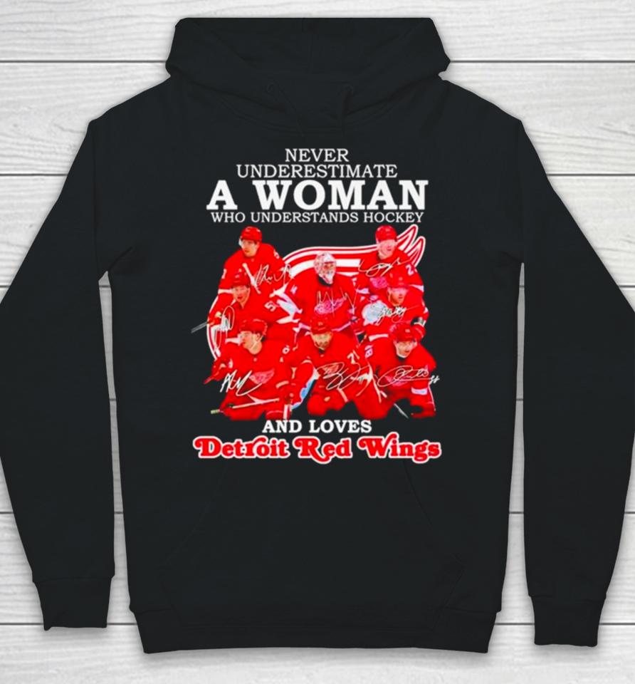 Never Underestimate A Woman Who Understands Hockey And Loves Detroit Red Wings Signatures Hoodie