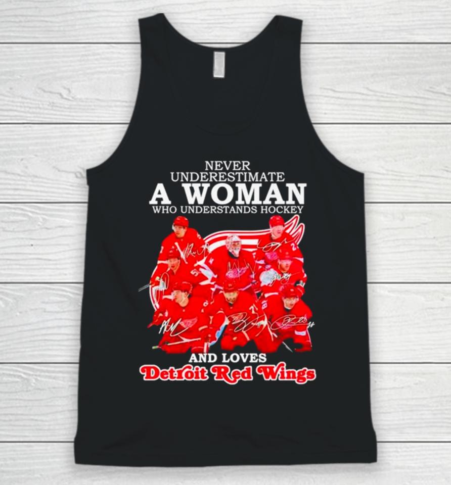 Never Underestimate A Woman Who Understands Hockey And Loves Detroit Red Wings Signatures Unisex Tank Top