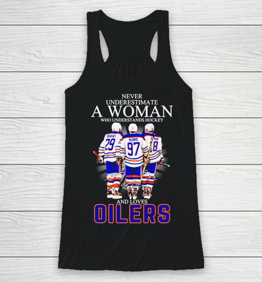 Never Underestimate A Woman Who Understands Hockey And Loves Oilers Signatures Racerback Tank