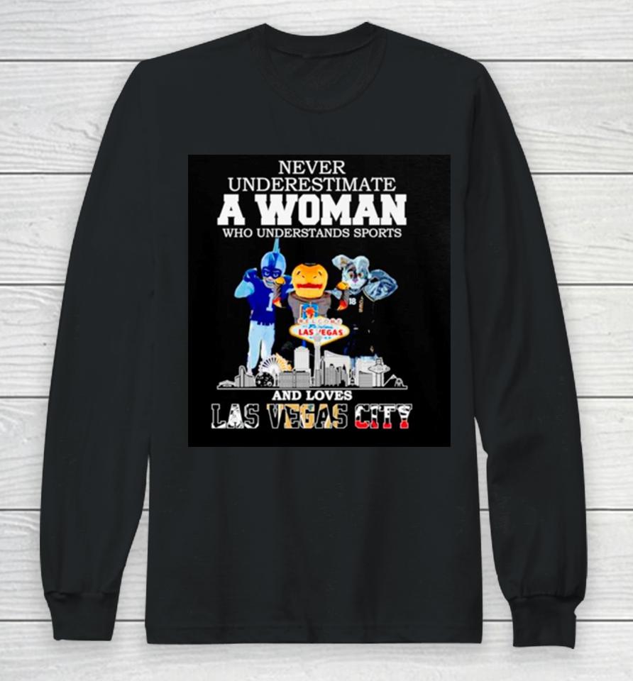 Never Underestimate A Woman Who Understands Sports And Loves Las Vegas City Skyline Long Sleeve T-Shirt
