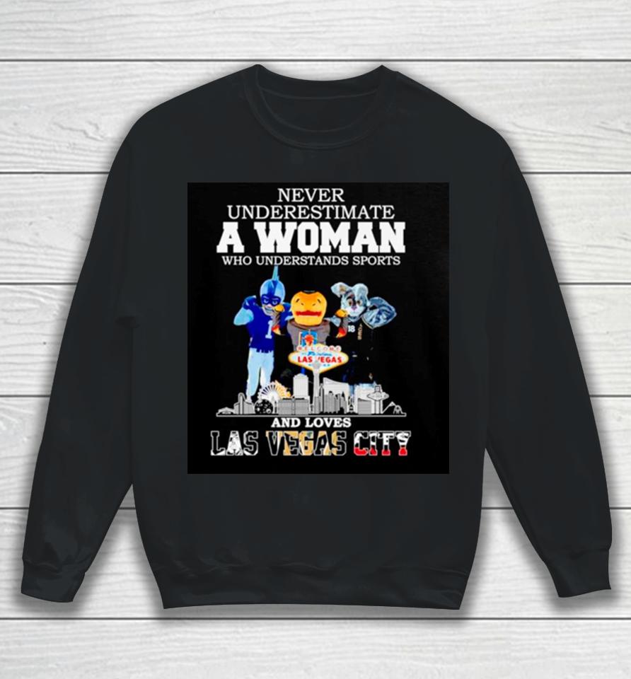 Never Underestimate A Woman Who Understands Sports And Loves Las Vegas City Skyline Sweatshirt