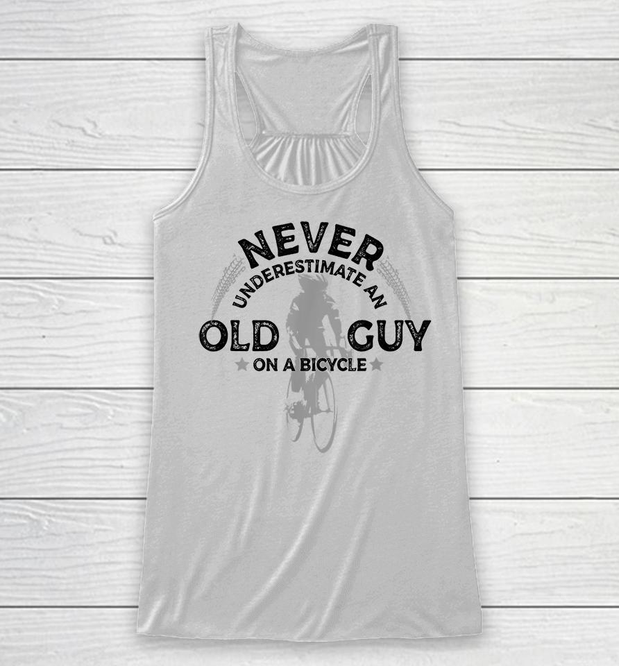 Never Underestimate An Old Guy On A Bicycle Racerback Tank