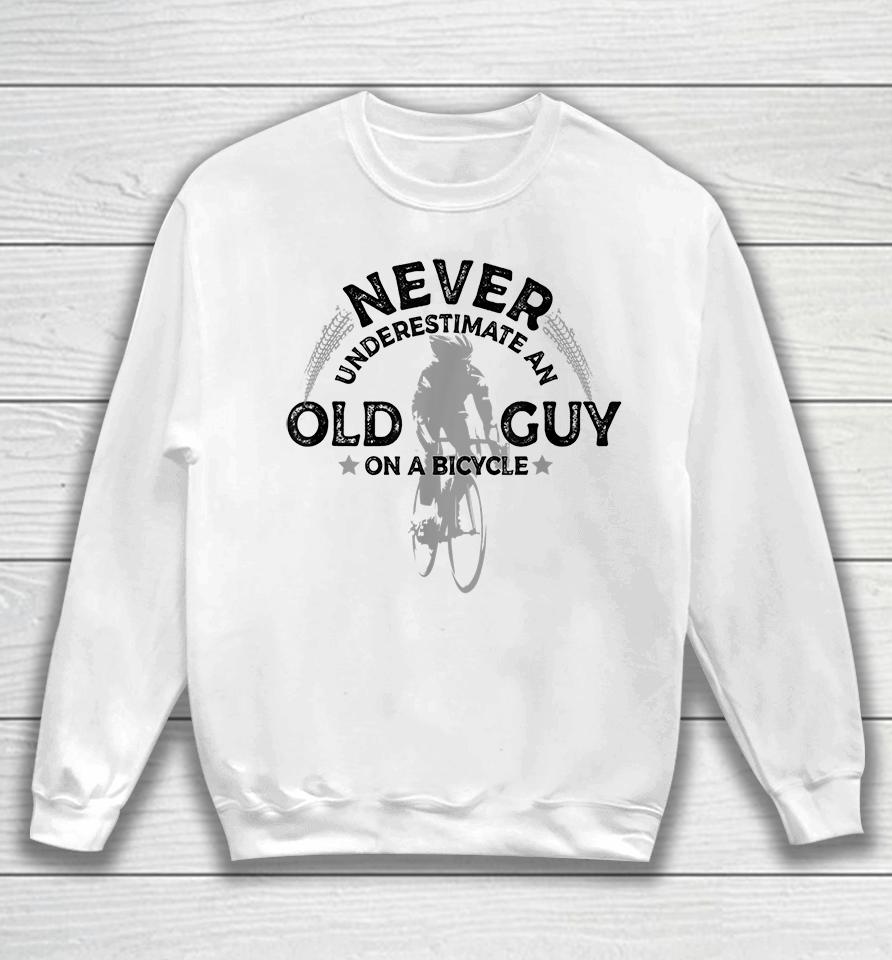 Never Underestimate An Old Guy On A Bicycle Sweatshirt