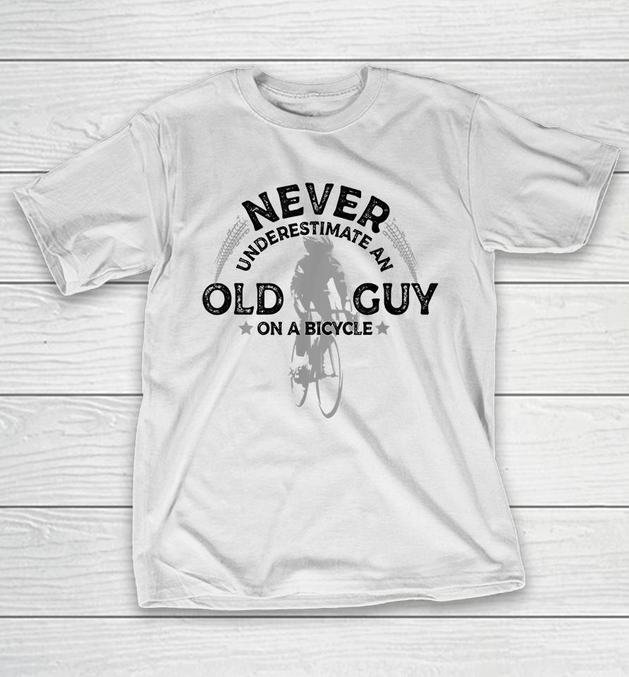 Never Underestimate An Old Guy On A Bicycle T-Shirt