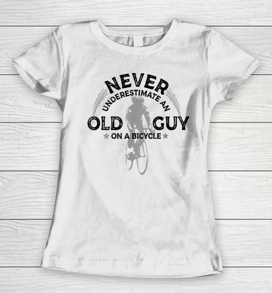 Never Underestimate An Old Guy On A Bicycle Women T-Shirt