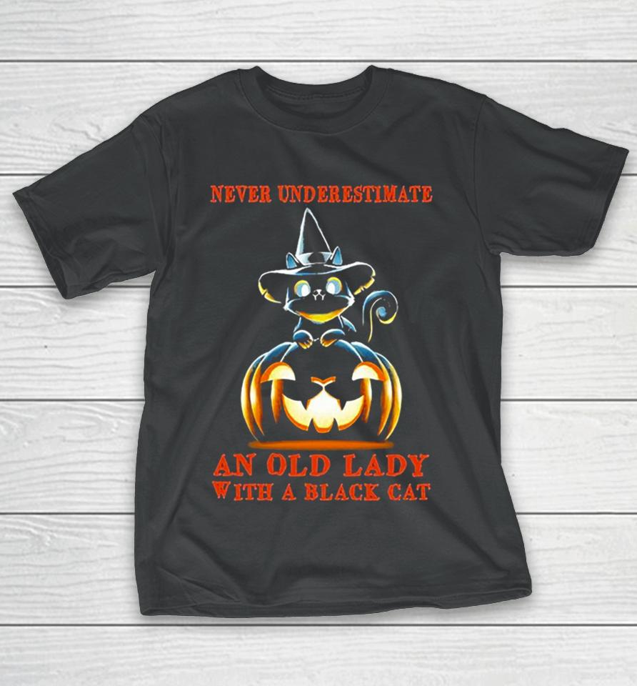 Never Underestimate An Old Lady With A Black Cat Halloween Pumpkin T-Shirt