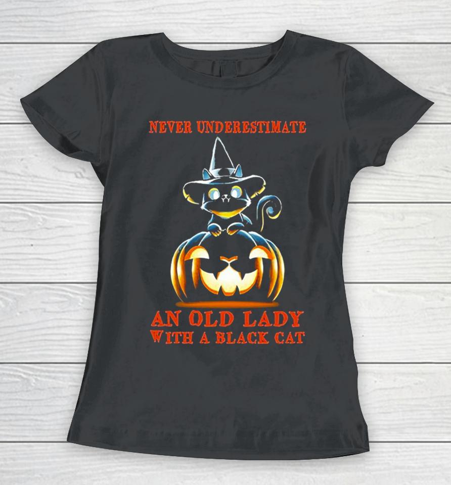 Never Underestimate An Old Lady With A Black Cat Halloween Pumpkin Women T-Shirt