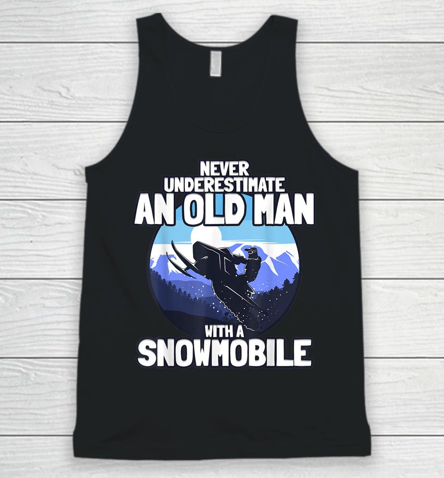 Never Underestimate An Old Man With A Snowmobile Unisex Tank Top