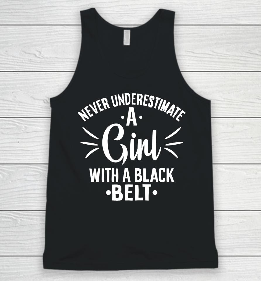 Never Underestimate Girl With A Black Belt Funny Karate Unisex Tank Top