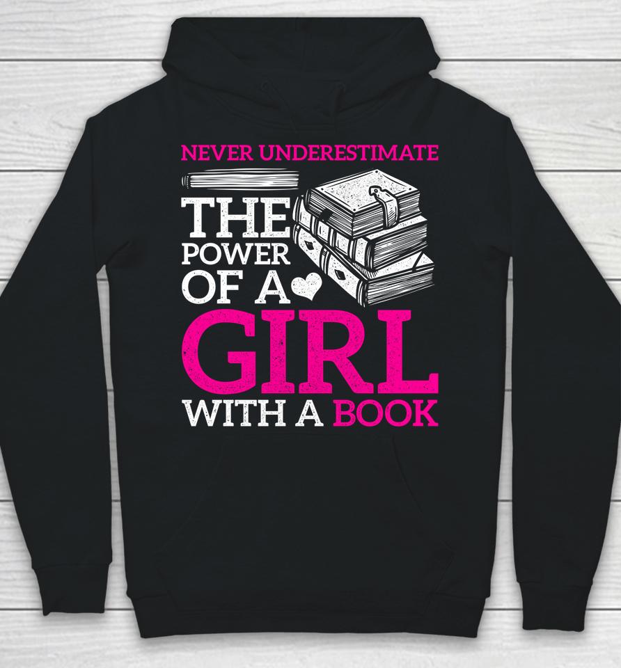 Never Underestimate The Power Of A Girl With A Book Reading Hoodie