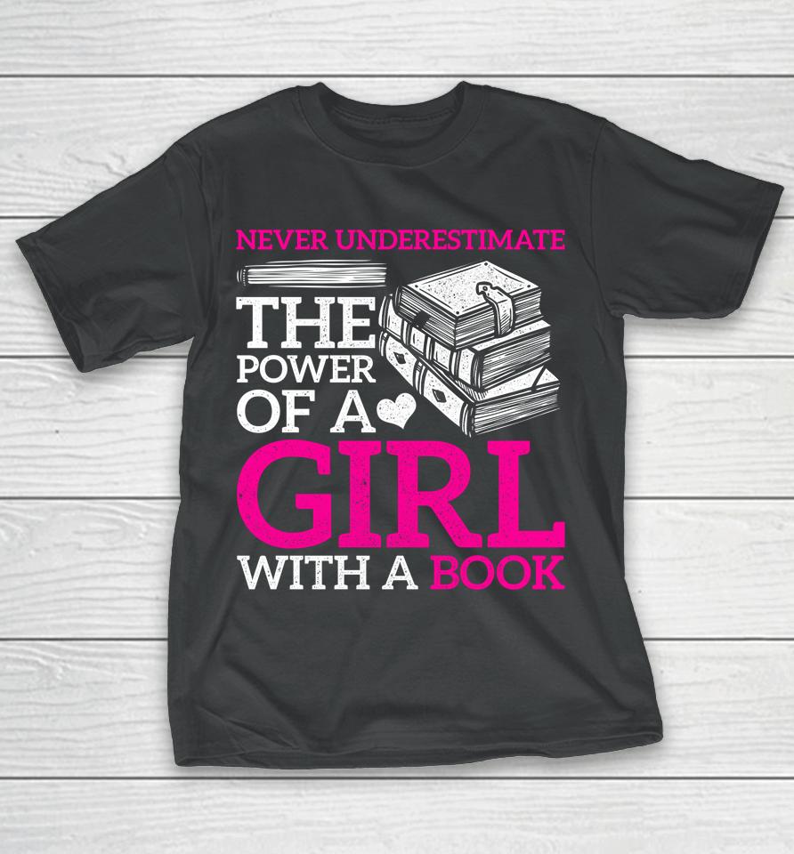 Never Underestimate The Power Of A Girl With A Book Reading T-Shirt