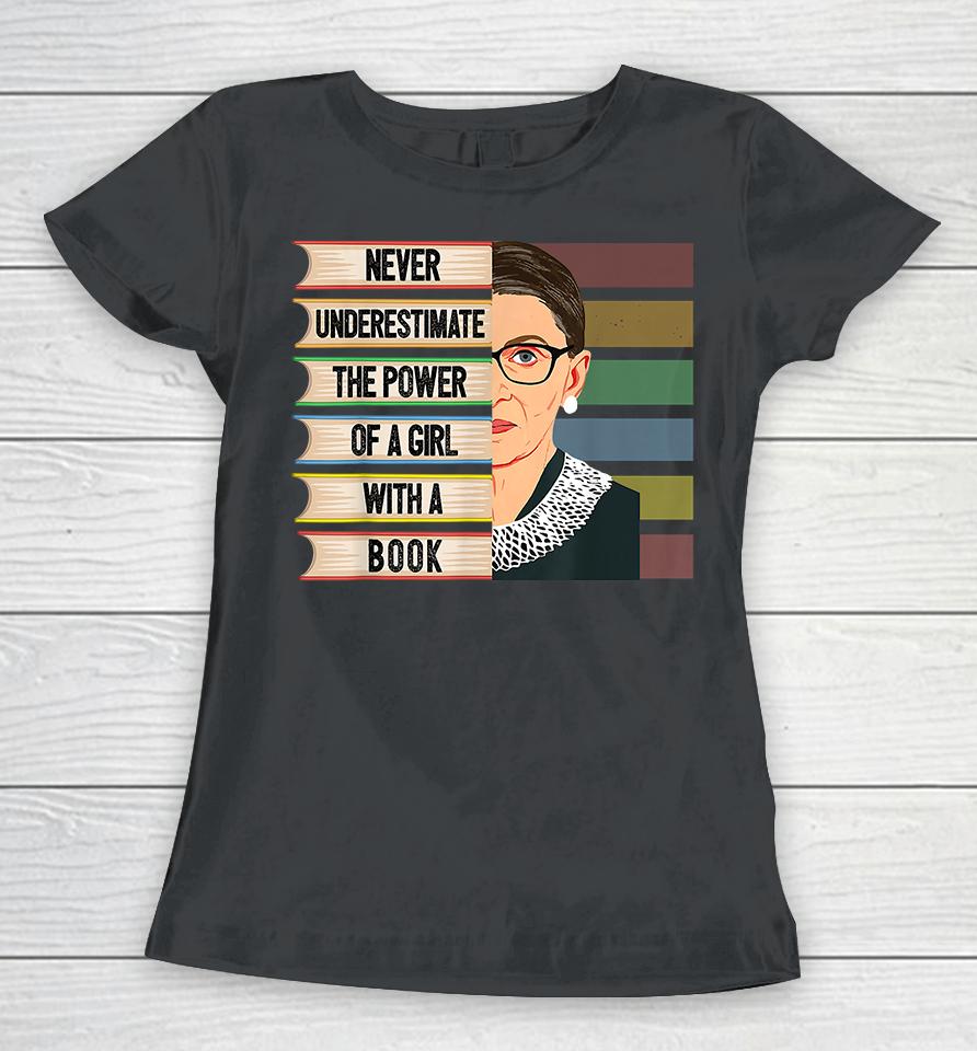 Never Underestimate The Power Of A Girl With A Book Ruth Bader Ginsburg Rbg Women T-Shirt