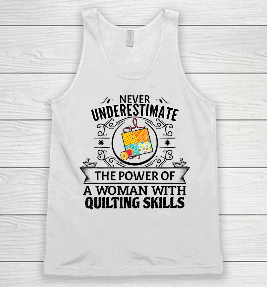 Never Underestimate The Power Of A Woman With Quilting Skill Unisex Tank Top
