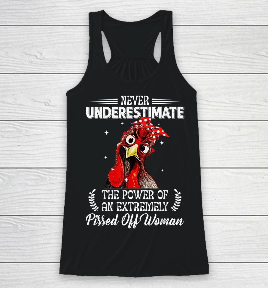 Never Underestimate The Power Of Extremely Pissed Off Woman Racerback Tank