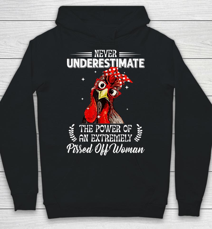 Never Underestimate The Power Of Extremely Pissed Off Woman Hoodie