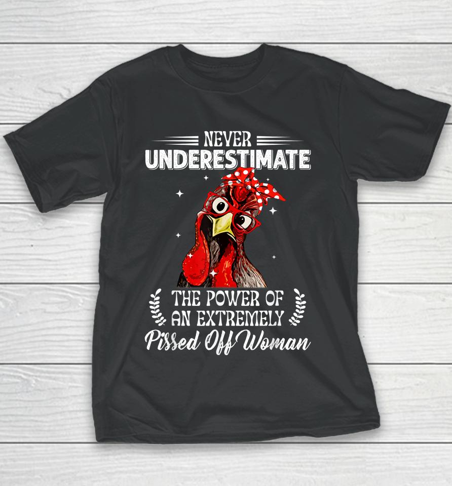 Never Underestimate The Power Of Extremely Pissed Off Woman Youth T-Shirt