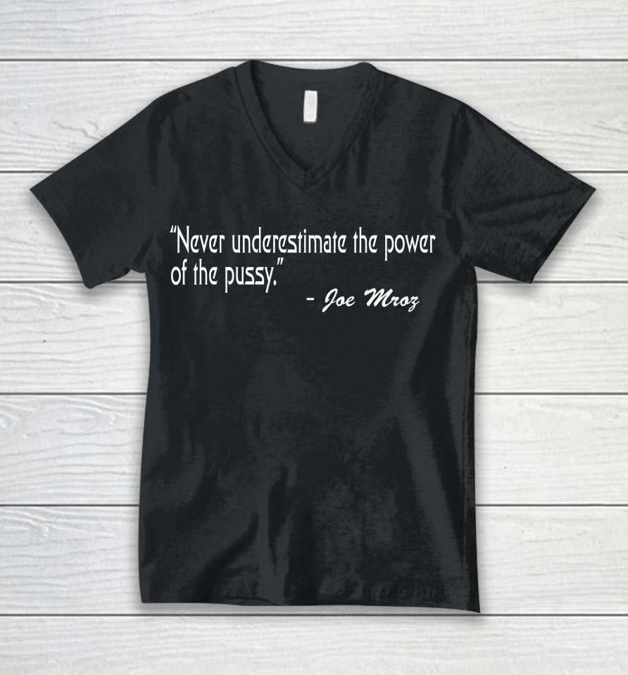 Never Underestimate The Power Of The Pussy Unisex V-Neck T-Shirt